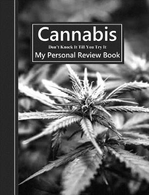 Book cover for Cannabis Don't Knock It Till You Try It