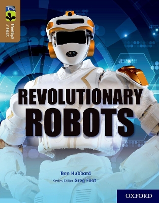 Cover of Oxford Reading Tree TreeTops inFact: Oxford Level 18: Revolutionary Robots