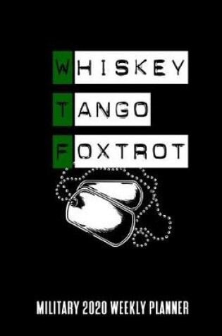 Cover of Whiskey Tango Foxtrot Military 2020 Weekly Planner