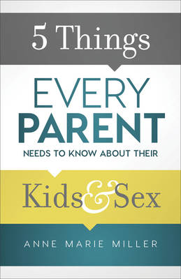 Book cover for 5 Things Every Parent Needs to Know about Their Kids and Sex