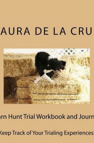 Cover of Barn Hunt Trial Workbook and Journal