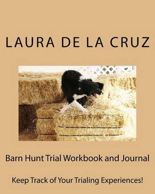 Book cover for Barn Hunt Trial Workbook and Journal