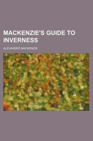 Cover of MacKenzie's Guide to Inverness
