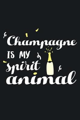 Cover of Champagne Is My Spirit Animal