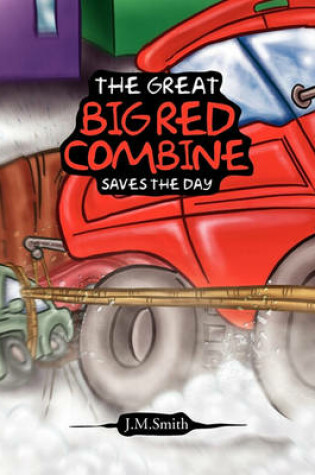 Cover of The Great Big Red Combine Saves The Day