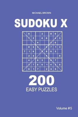 Book cover for Sudoku X - 200 Easy Puzzles 9x9 (Volume 5)
