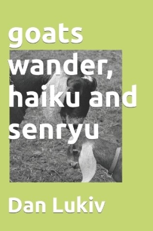 Cover of goats wander, haiku and senryu