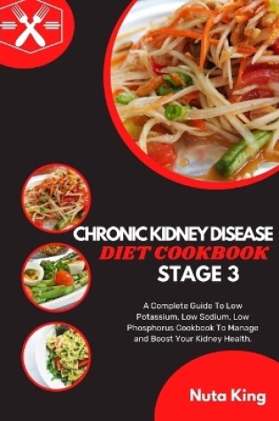 Cover of Chronic Kidney Disease Diet Cookbook for Stage 3