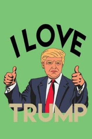 Cover of I Love Trump