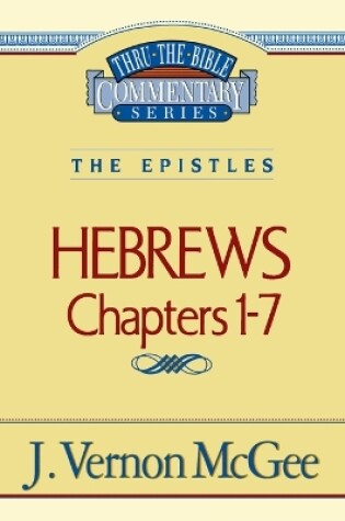 Cover of Thru the Bible Vol. 51: The Epistles (Hebrews 1-7)