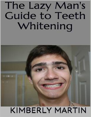 Book cover for The Lazy Man's Guide to Teeth Whitening