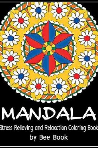 Cover of Mandala Stress Relieving and Relaxation Coloring Book by Bee Book