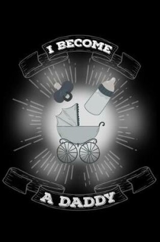 Cover of I Become a Daddy
