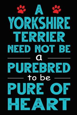 Book cover for A Yorkshire Terrier Need Not Be a Purebred to be Pure