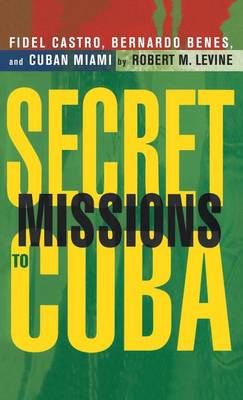 Book cover for Secret Missions to Cuba