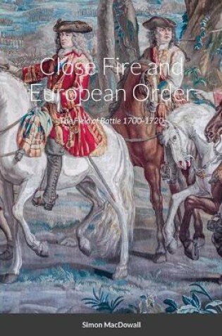 Cover of Close Fire and European Order