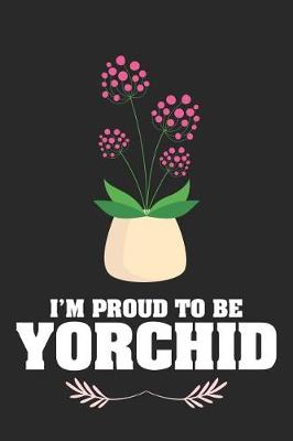 Book cover for I'm Proud to Be Yorchid