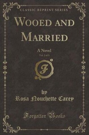 Cover of Wooed and Married, Vol. 2 of 3