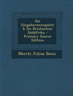 Book cover for Die Eingeborenenpolitik Im Bristischen Sudafrika - Primary Source Edition