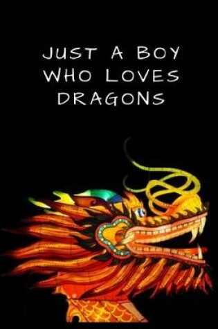 Cover of Just A Boy Who Loves Dragons