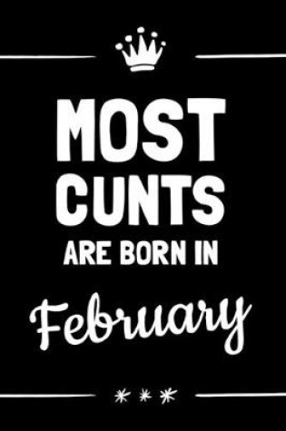 Cover of Most Cunts Are Born In February