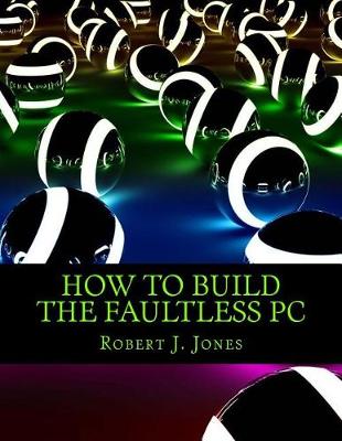 Book cover for How to Build the Faultless PC