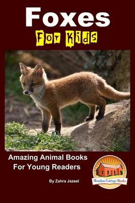 Book cover for Foxes For Kids - Amazing Animal Books For Young Readers