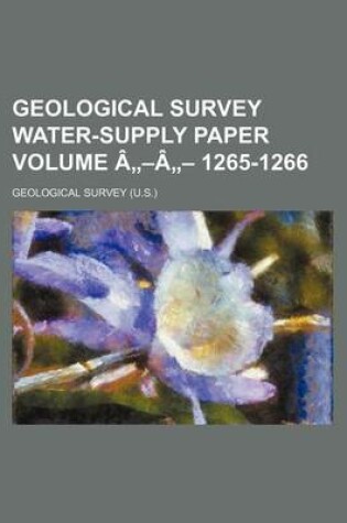 Cover of Geological Survey Water-Supply Paper Volume a -A - 1265-1266