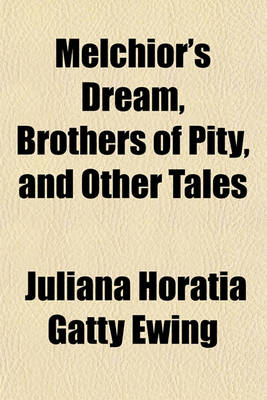 Book cover for Melchior's Dream, Brothers of Pity, and Other Tales