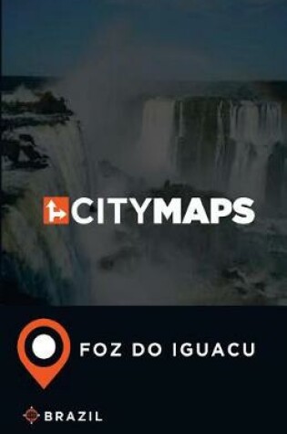 Cover of City Maps Foz Do Iguacu Brazil