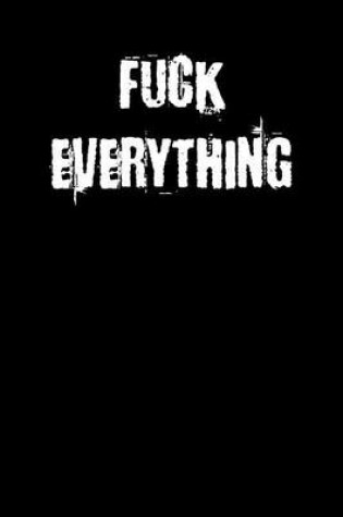 Cover of Fuck Everything