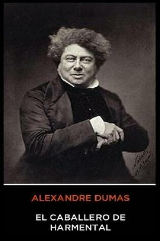 Cover of Alexandre Dumas - El Caballero de Harmental