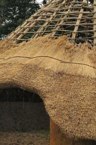 Cover of Notebook Ironage Roundhouse Roof Thatching