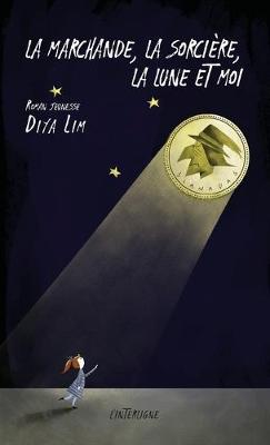 Book cover for La marchande, la sorcière, la lune et moi