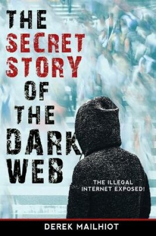 Cover of The Secret Story of the Dark Web