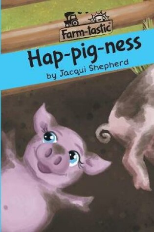 Cover of Hap-pig-ness