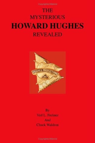 Cover of The Mysterious Howard Hughes Revealed