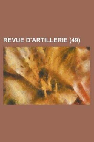 Cover of Revue D'Artillerie (49 )