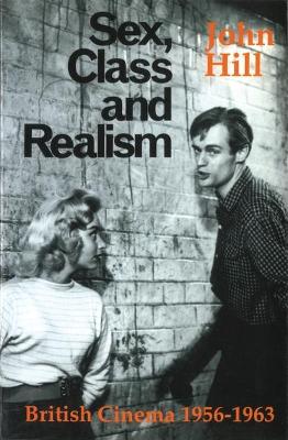 Book cover for Sex, Class and Realism: British Cinema 1956-1963