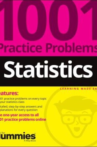 Cover of Statistics: 1001 Practice Problems For Dummies (+ Free Online Practice)