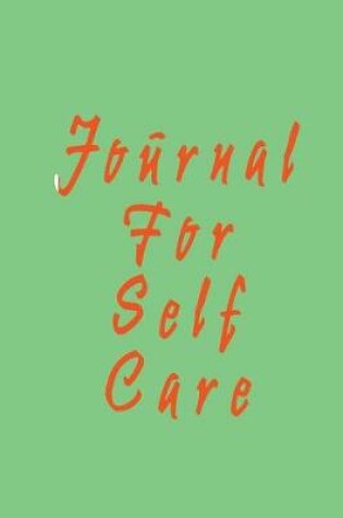 Cover of Journal For Self Care