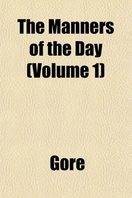 Book cover for The Manners of the Day (Volume 1)