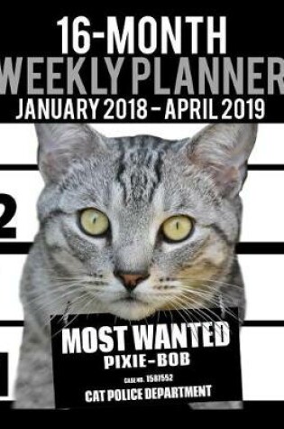 Cover of 2018-2019 Weekly Planner - Most Wanted Pixie-bob