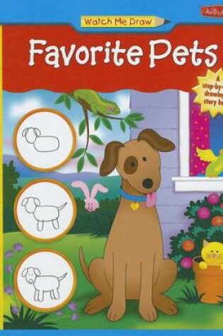 Cover of Watch Me Draw Favorite Pets