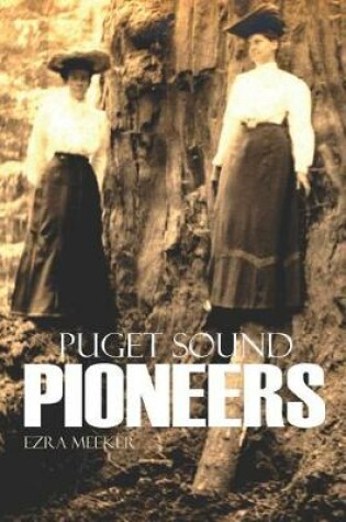 Cover of Puget Sound Pioneers (Expanded, Annotated)