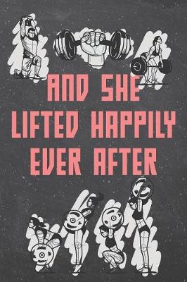 Book cover for And she lifted happily ever after