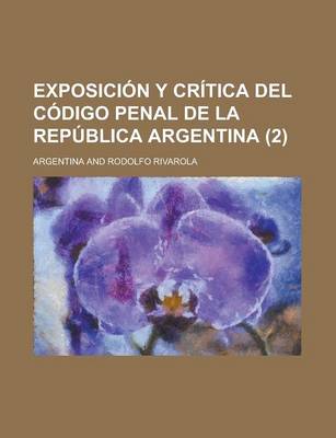 Book cover for Exposicion y Critica del Codigo Penal de La Republica Argentina (2)