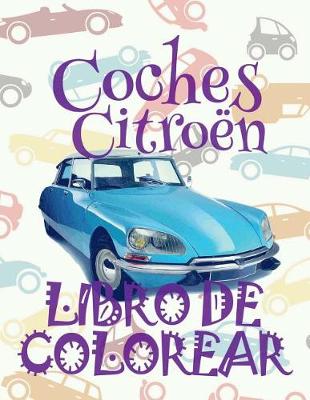 Cover of &#9996; Coches Citroen &#9998; Libro de Colorear Carros Colorear Niños 5 Años &#9997; Libro de Colorear Niños