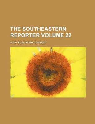 Book cover for The Southeastern Reporter Volume 22