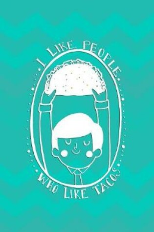 Cover of I Like People Who Like Tacos